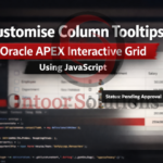 Customise Column Tooltips in Oracle APEX Interactive Grids Using JavaScript